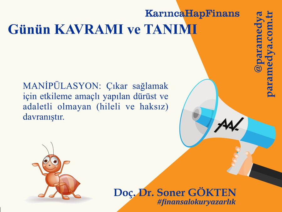 Karınca HapFinans Günün Kavramı ve Tanımı : MANİPÜLASYON nedir?