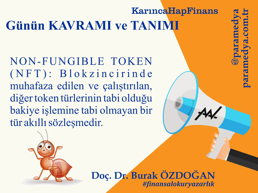 Karınca HapFinans Günün Kavramı ve Tanımı : NON-FUNGIBLE TOKEN (NFT) nedir?