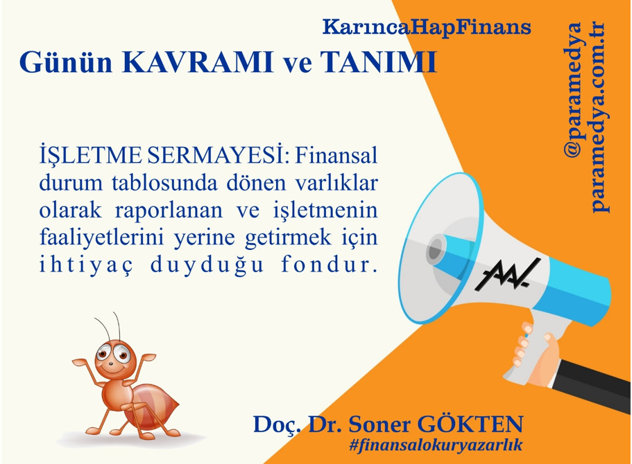 Karınca HapFinans Günün Kavramı ve Tanımı : İŞLETME SERMAYESİ nedir?