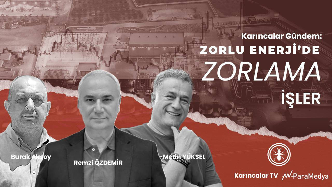 O Analist Açıkladı: Zorlu Enerji’de N’oldu?