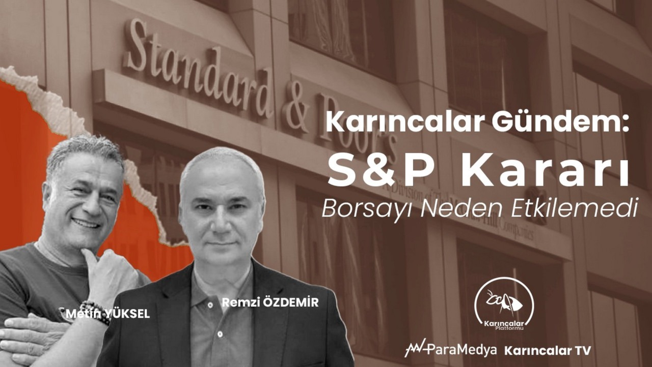 S&P Kararı Borsa 'yı Neden Etkilemedi?