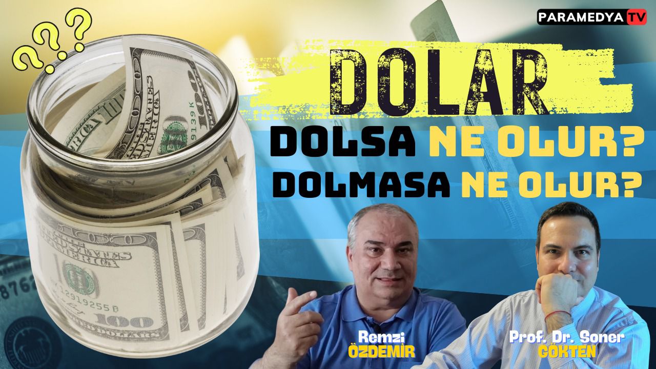 Dolar Dolsa Ne Olur, Dolmasa Ne Olur?