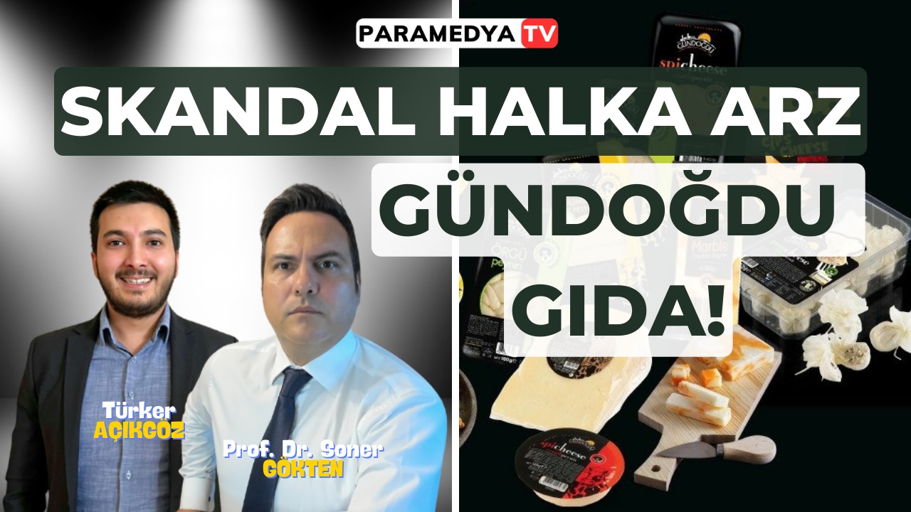 Skandal Halka Arz: Gündoğdu Gıda!